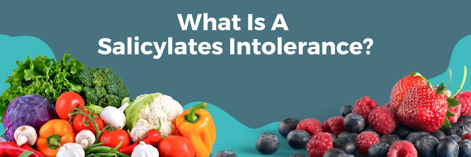 What Is A Salicylates Intolerance