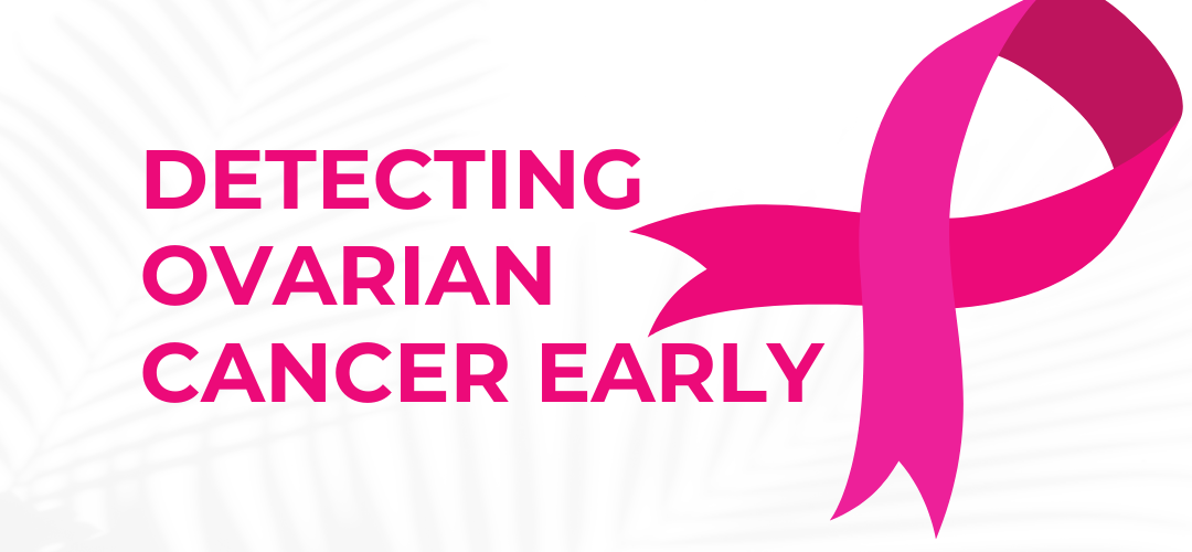 Detecting Ovarian Cancer Early
